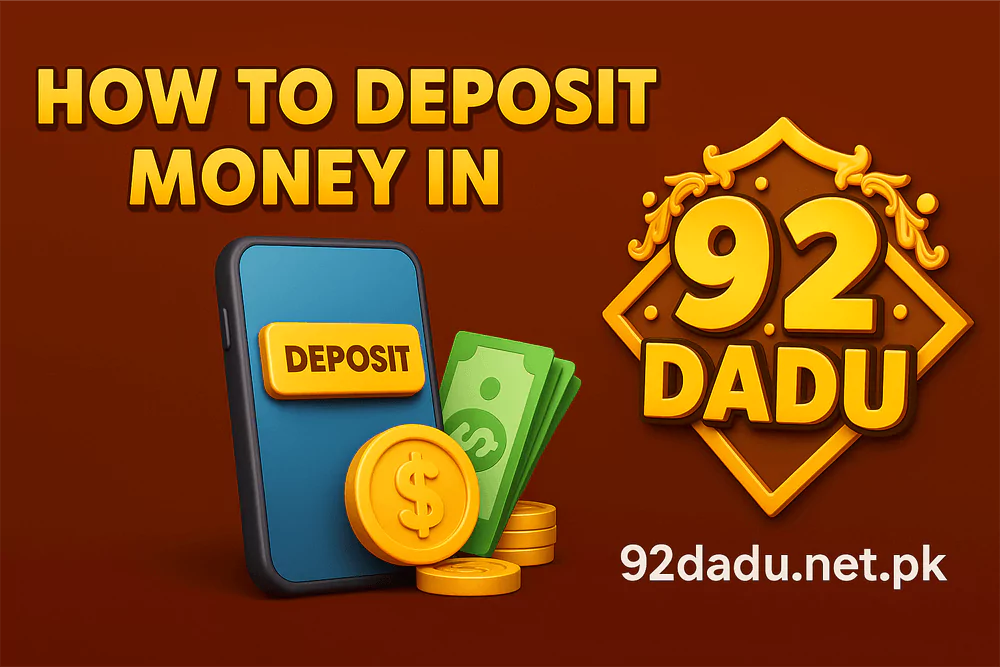 How to Deposit Money in 92 Dadu
